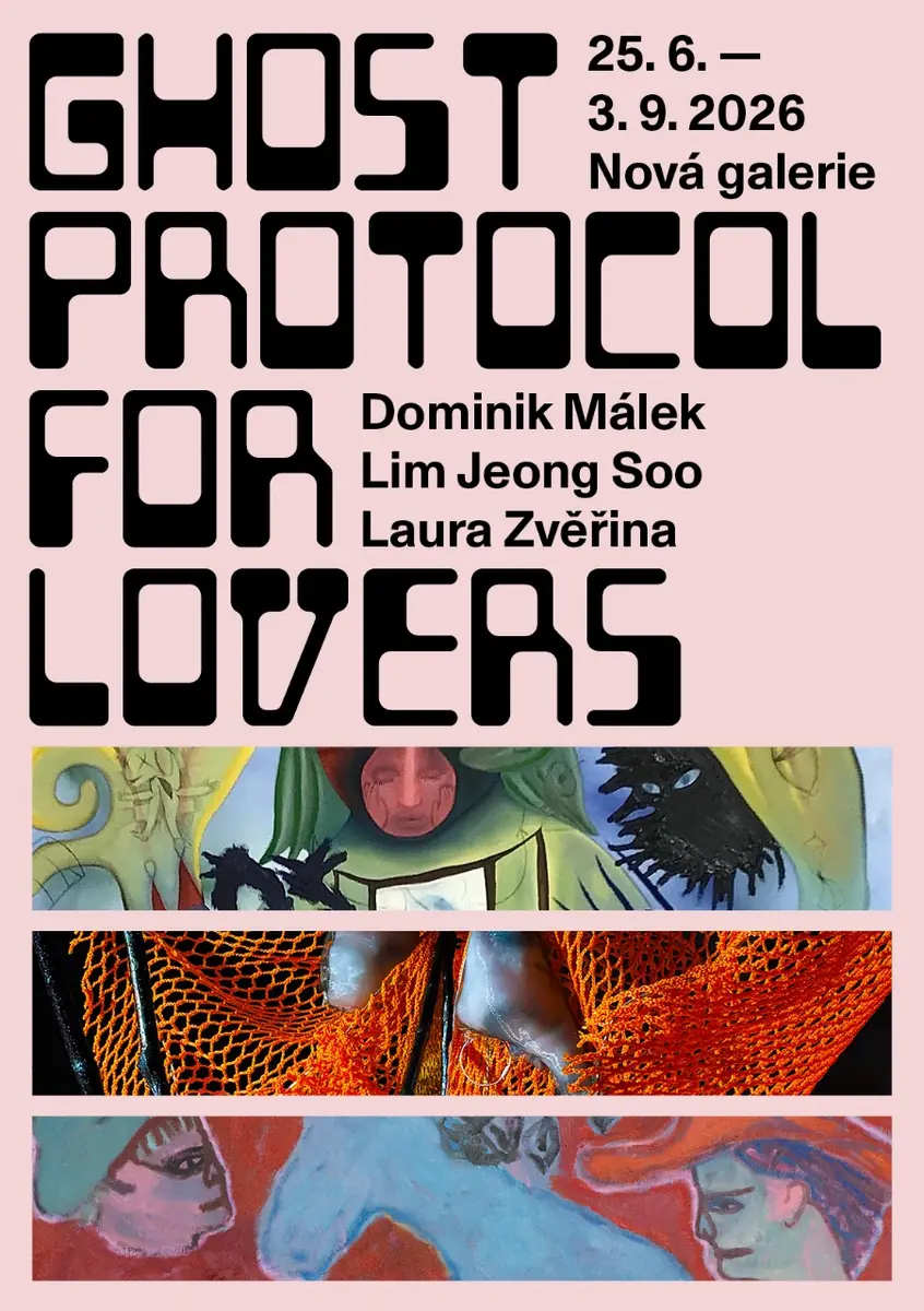 Ghost Protocol for Lovers — Nová galerie, Praha