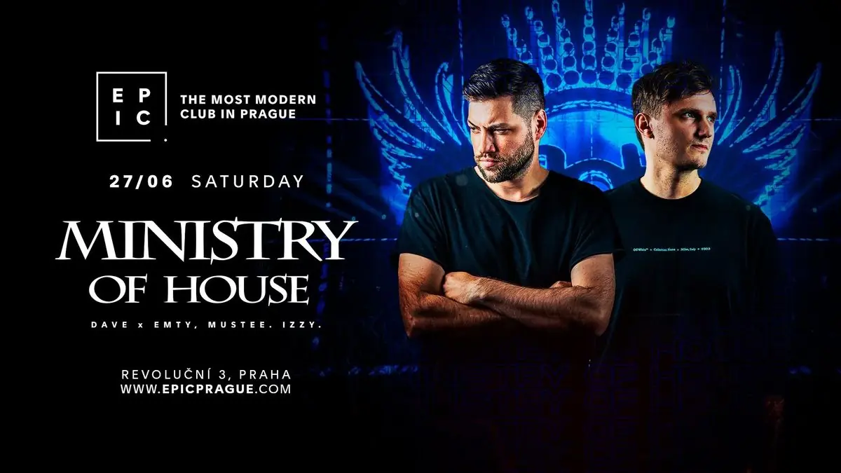 MINISTRY OF HOUSE → EPIC Prague — EPIC Prague, Praha