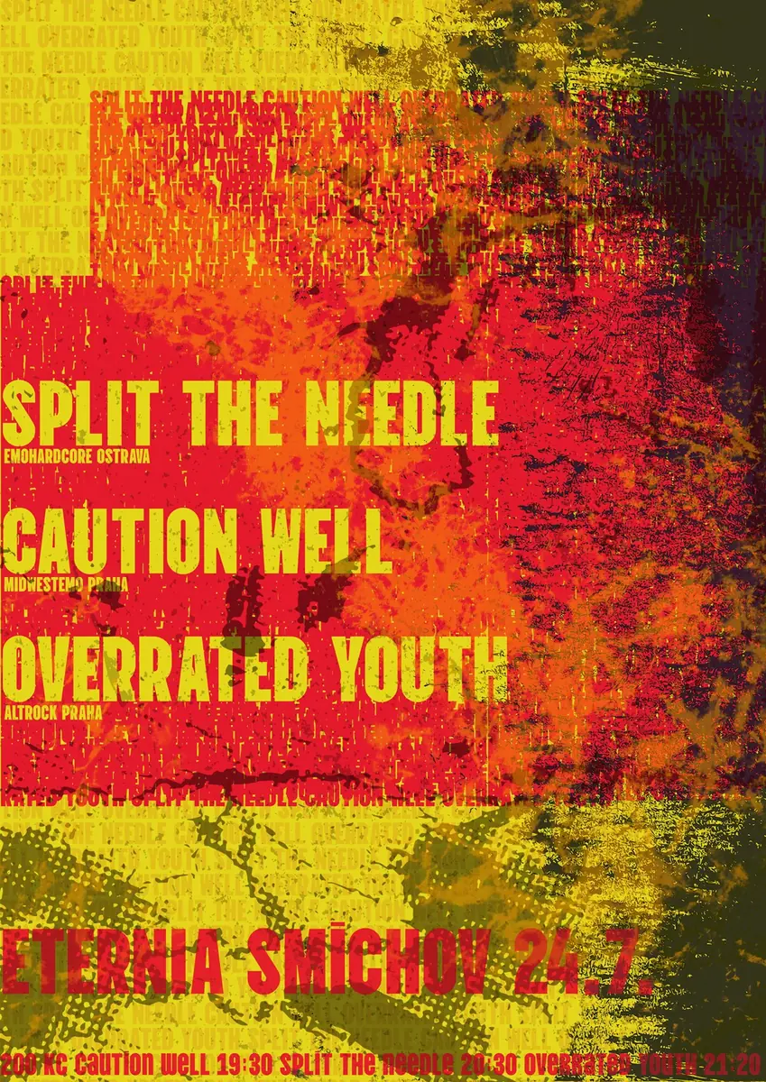 Split the Needle + Caution Well + Overrated Youth — Eaternia, Praha