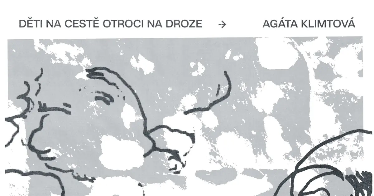 Agáta Klimtová – Děti na cestě — Nezávislá iniciativa, Praha