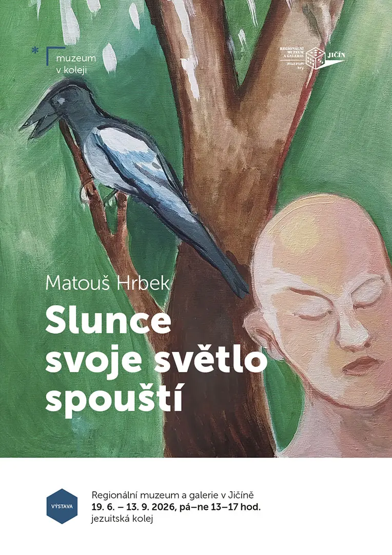 Матоуш Хрбек - Сонце своє світло пускає — Regionální muzeum a galerie v Jičíně, Йічин