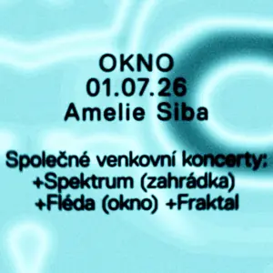 OKNO: Amelie Siba (FLÉDA/Spektrum zahrádka) — Fléda, Brno