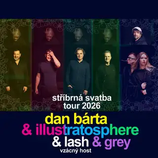 Dan Bárta & Illustratosphere & Lash & Grey / Silberhochzeit-Tour