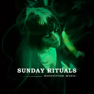 SUNDAY RITUALS - MAINSTREAM MUSIC
