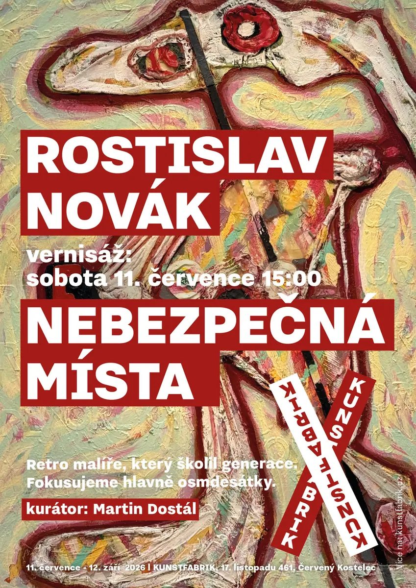 Ростислав Новак - Опасные места — KUNSTFABRIK, Červený Kostelec
