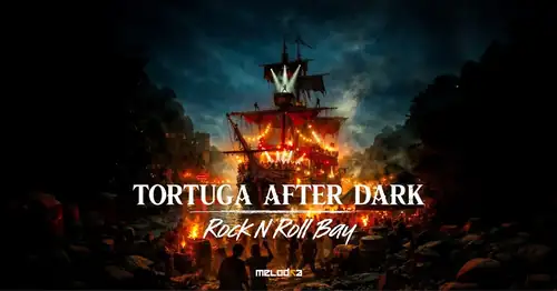 Tortuga After Dark: Rock N' Roll Bay