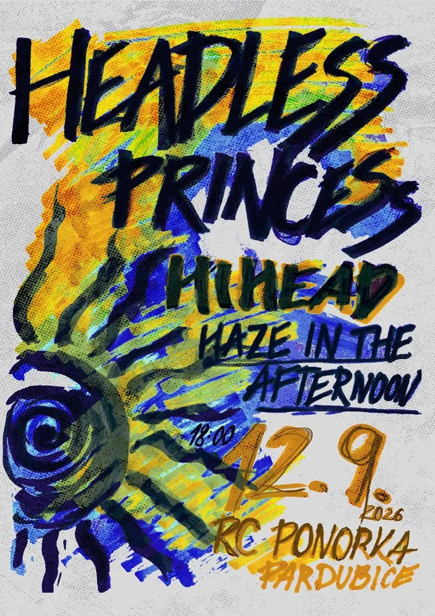 Headless Princess, Hihead, Haze in the Afternoon — Klub Ponorka, Пардубице