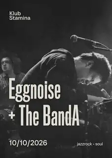 Eggnoise + The BandA