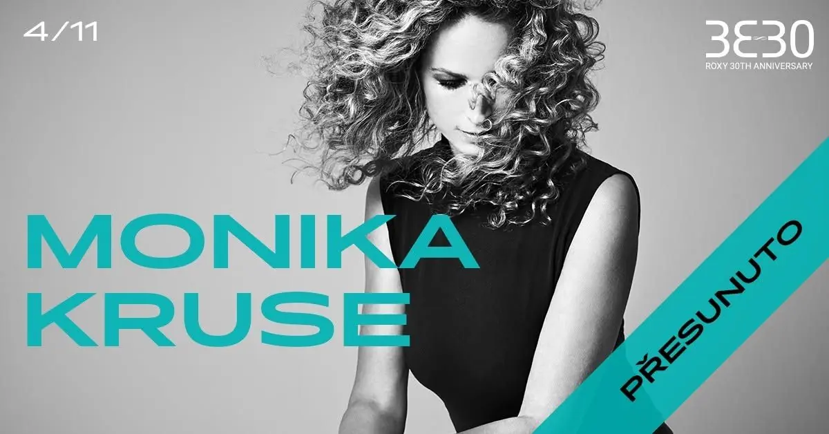 Postponed / Monika Kruse ∞ ROXY — Roxy, Prague