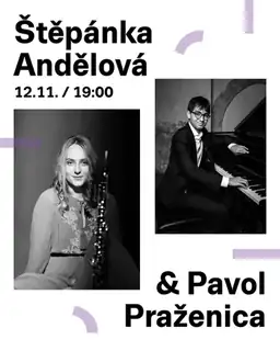 Zyklus 6na5: Štěpánka Andělová & Pavol Praženica