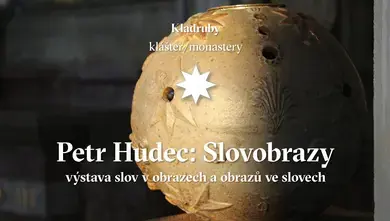 Petr Hudec: Slovobrazy (Exhibition at Kladruby Monastery) — Kladruby Monastery, Kladruby