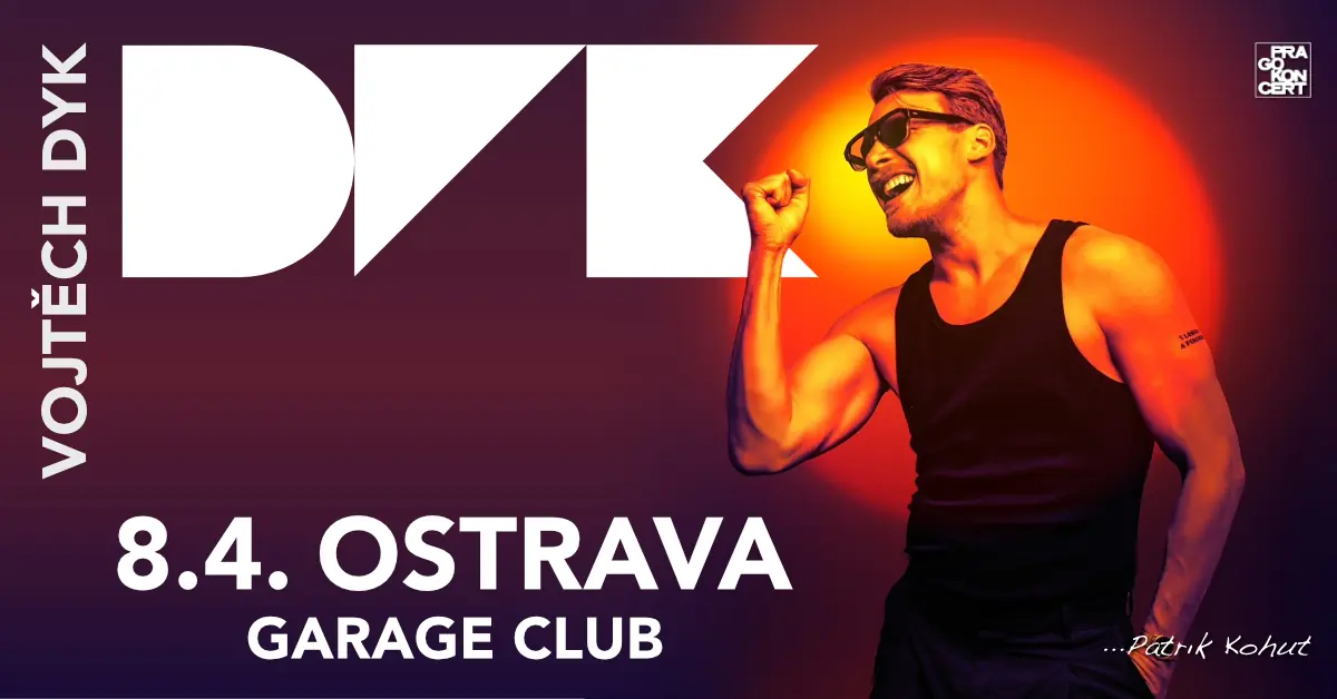 VOJTĚCH DYK a D.Y.K. — Garage Club, Ostrava