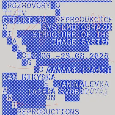 Conversations on Reproductions II/IV: The Structure of the Image System — Centre for Contemporary Art Prague, Prague