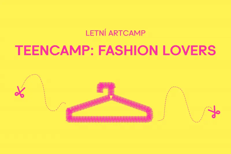 TEENCAMP: Fashion lovers - РАСПРОДАНО — Моравская галерея в Брно, Брно