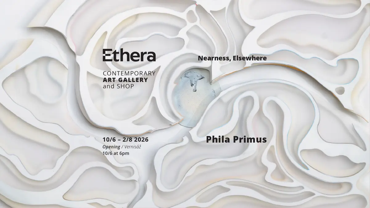 Meet the Artist - Phila Primus — Ethera gallery, Prague