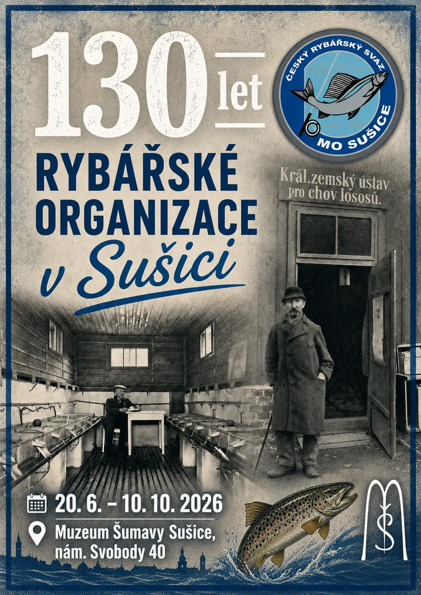 Výstava "130 let Rybářské organizace v Sušici" — Muzeum Šumavy Sušice, Sušice