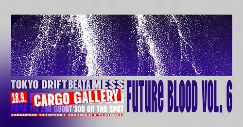Future Blood vol. 6: Tokyo Drift + Beata + Mess