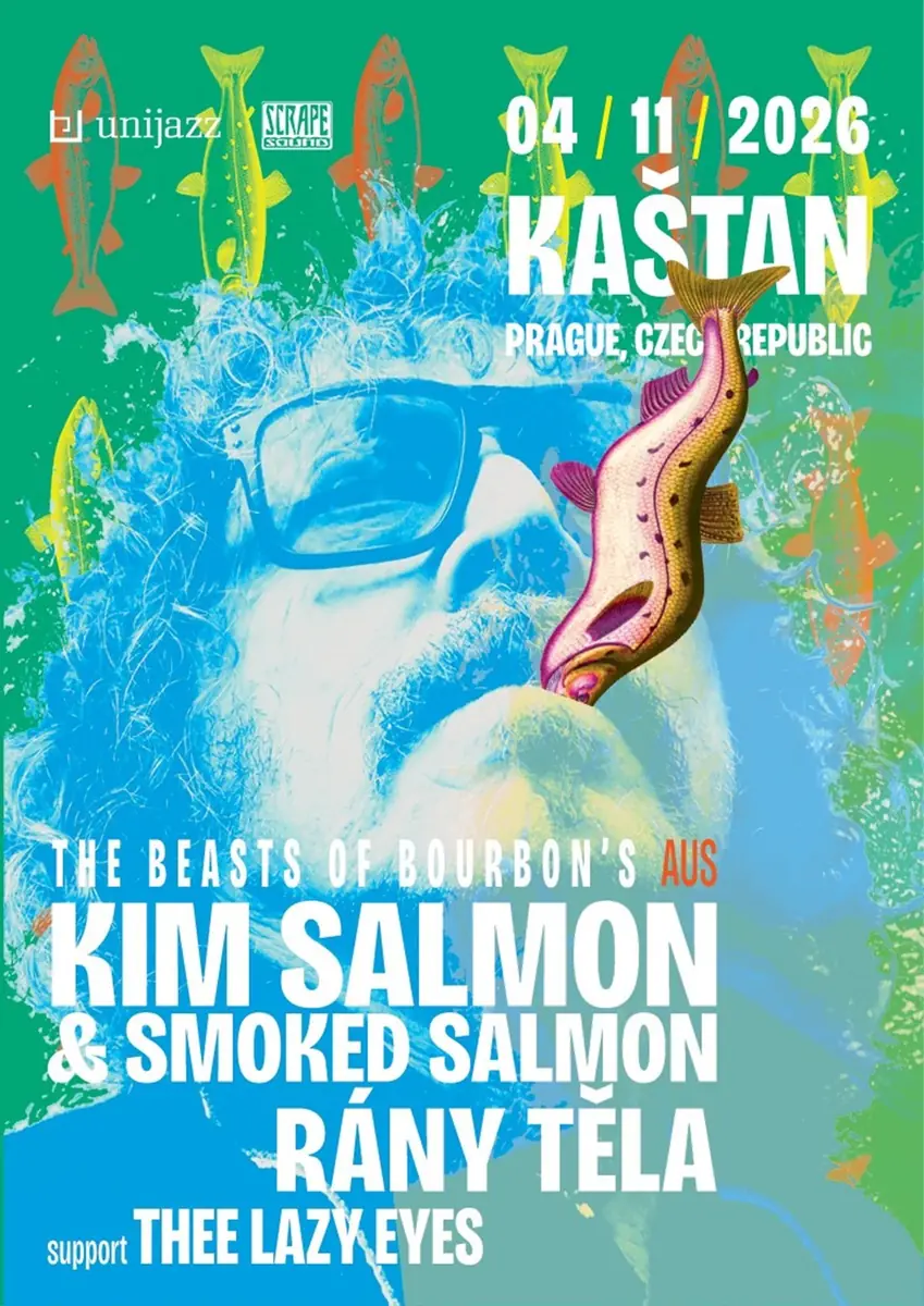Kim Salmon & Smoked Salmon (AUS), Rány těla, Thee Lazy Eyes — Kaštan - Scéna Unijazzu, Prague
