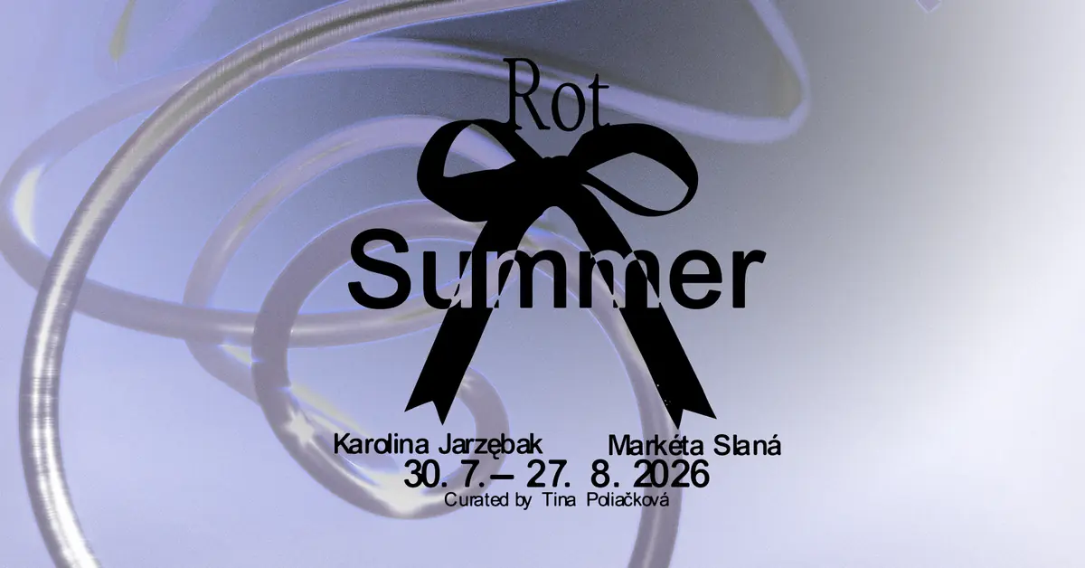 Markéta Slaná & Karolina Jarzębak - Rot Summer — Holešovická Šachta, Prague