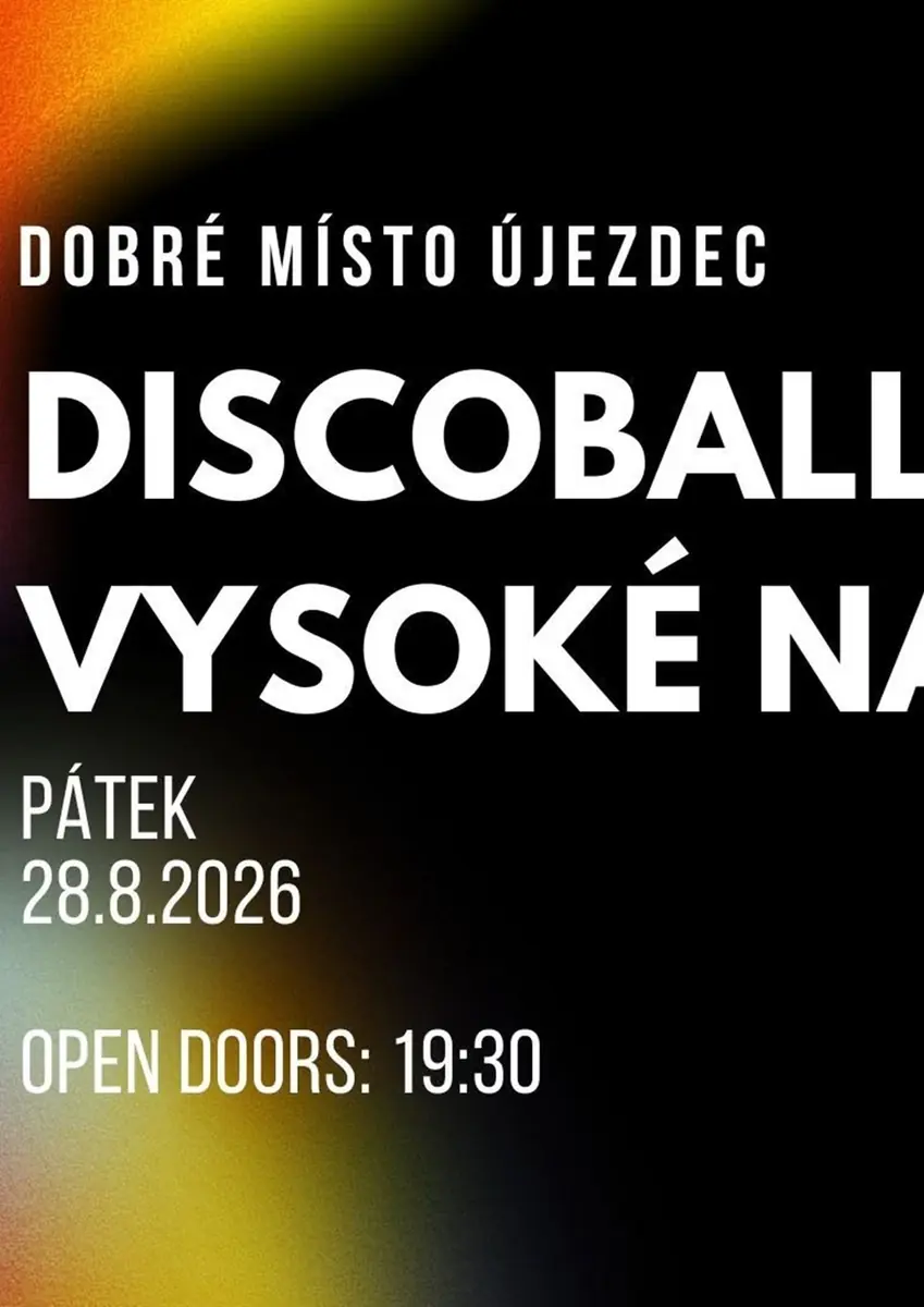 Discoballs & Vysoké napětí в Újezdci! — Доброе место Újezdec, Угерский-Брод