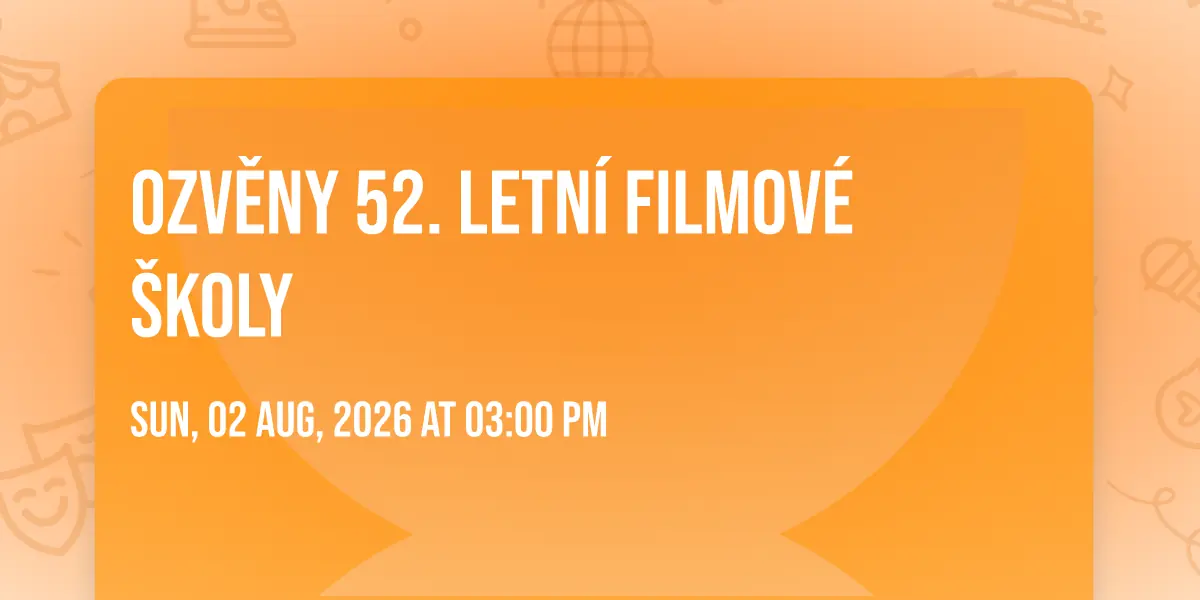Echoes of the 52nd Summer Film School — Kino Aero, Prague