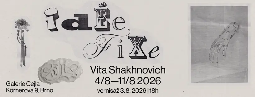 Vita Shakhnovich - Idée Fixe — Cejla, Brno