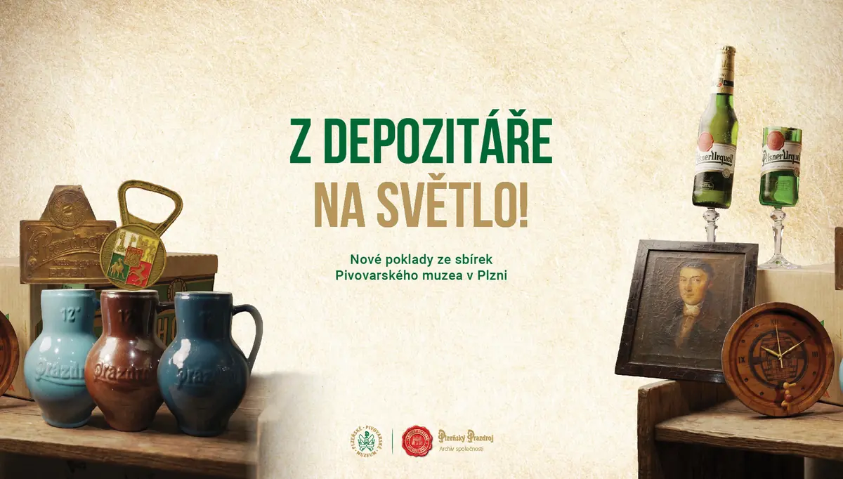 Exhibition: From the Depot to the Light! New Treasures from the Collections of the Brewery Museum in Plzeň — Pivovar Plzeňský Prazdroj, Pilsen