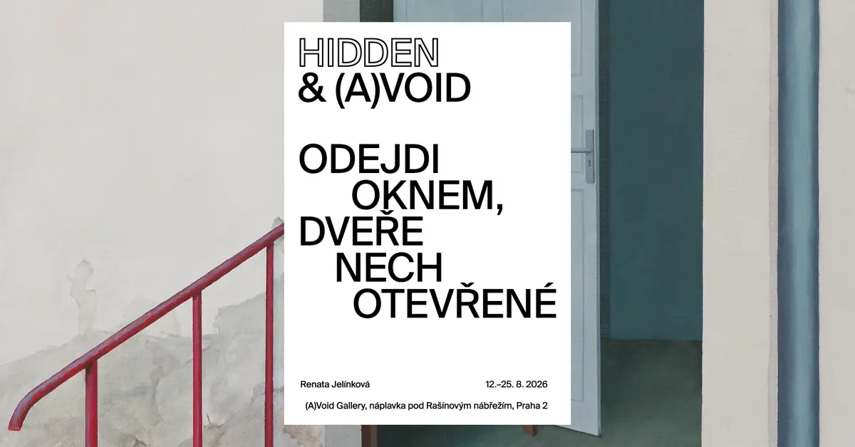 Renata Jelínková – Odejdi oknem, dveře nech otevřené — (A)void Gallery, Praha