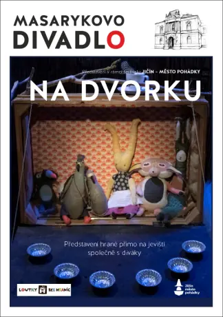 Na dvorku — Masaryk Theatre, Jičín