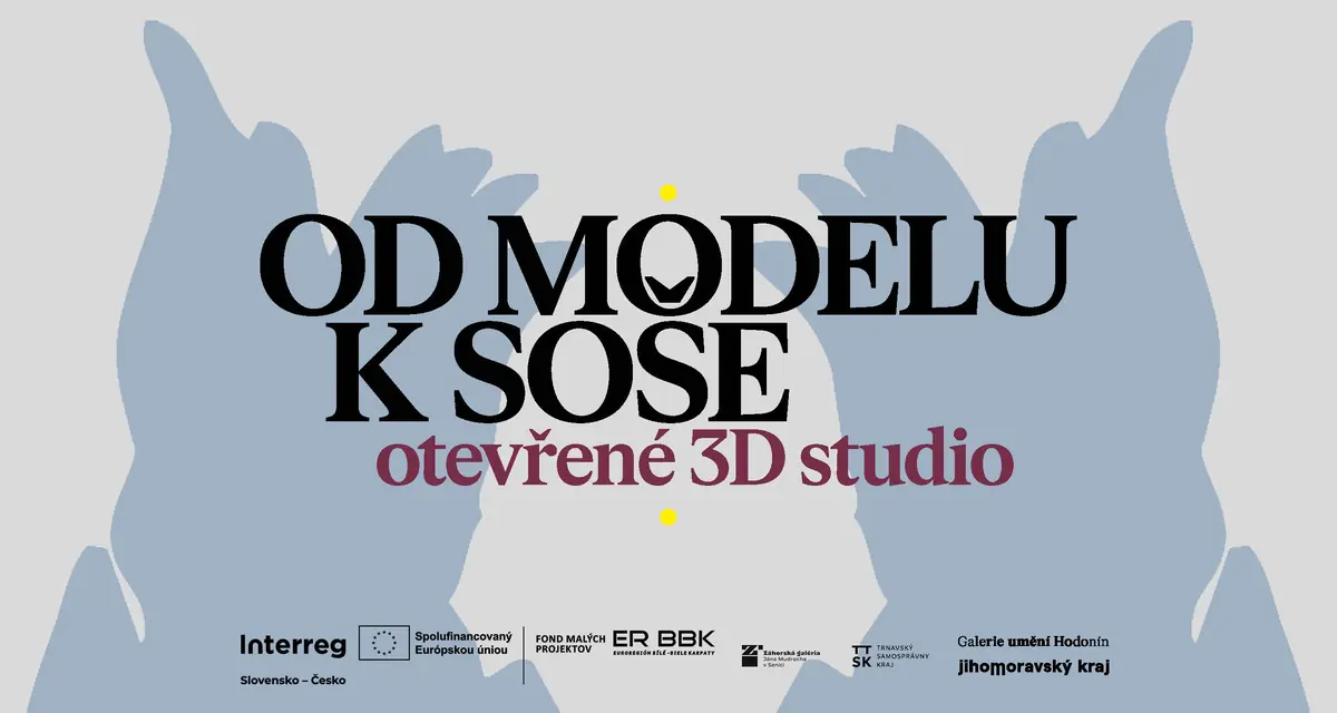 Open 3D Studio Symposium: From Model to Sculpture — Gallery of Fine Arts in Hodonín, Hodonín