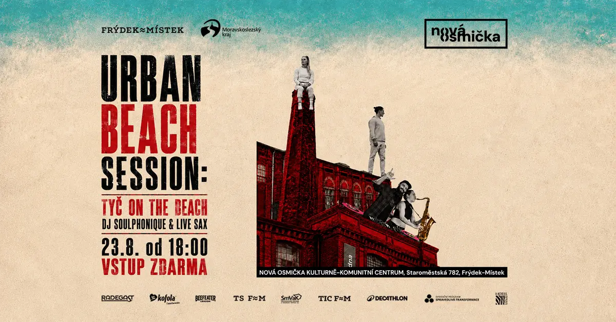 URBAN BEACH SESSION: Tyč on the Beach + DJ Soulphonique & Live Sax — Areál textilky Slezan, Frýdek-Místek