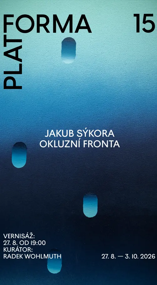 Jakub Sýkora - Occluded Front — PLATFORMA 15, Prague