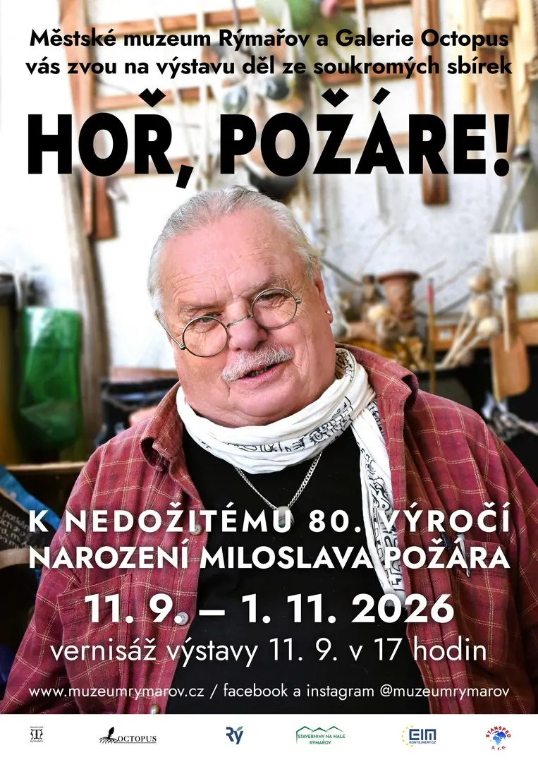 HOŘ, POŽÁRE! K NEDOŽITÉMU 80. VÝROČÍ NAROZENÍ MILOSLAVA POŽÁRA, 11.9.–1.11.2026 — Městské muzeum Rýmařov, Rýmařov