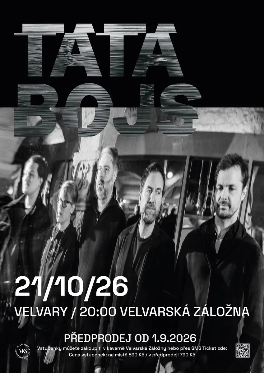Tata Bojs — Velvarská Záložna, Velvary