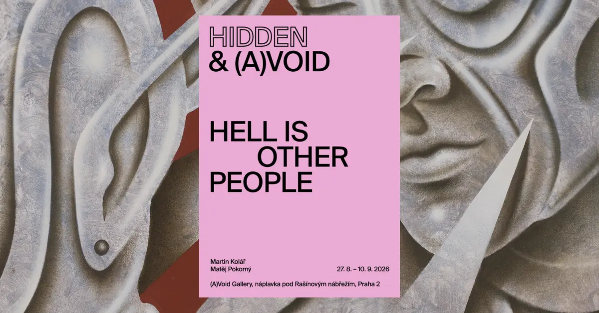 Мартин Коларь, Матей Покорный - Hell Is Other People — (A)void Gallery, Прага