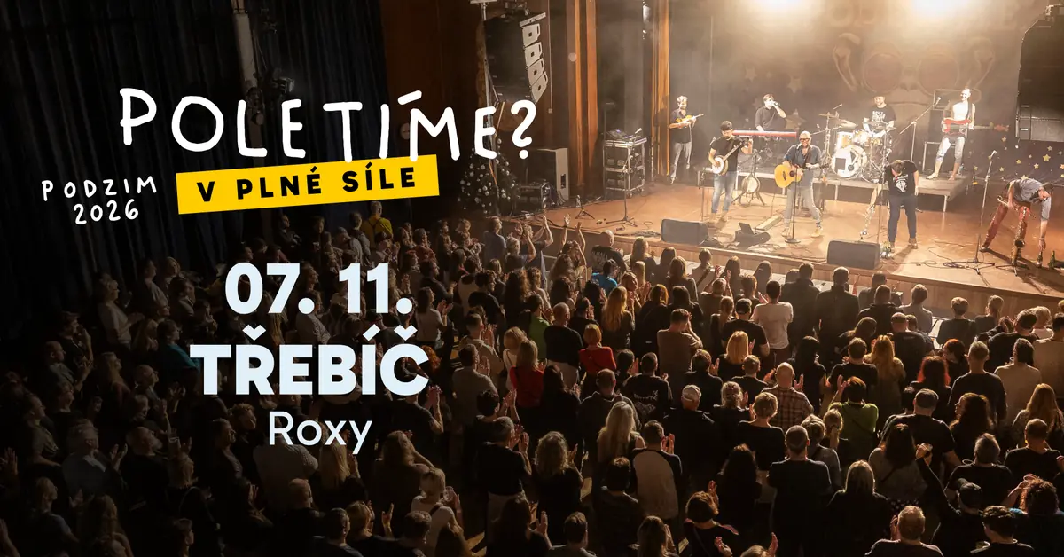 POLETÍME? | V PLNÉ SÍLE — ROXY Club, Тржебич