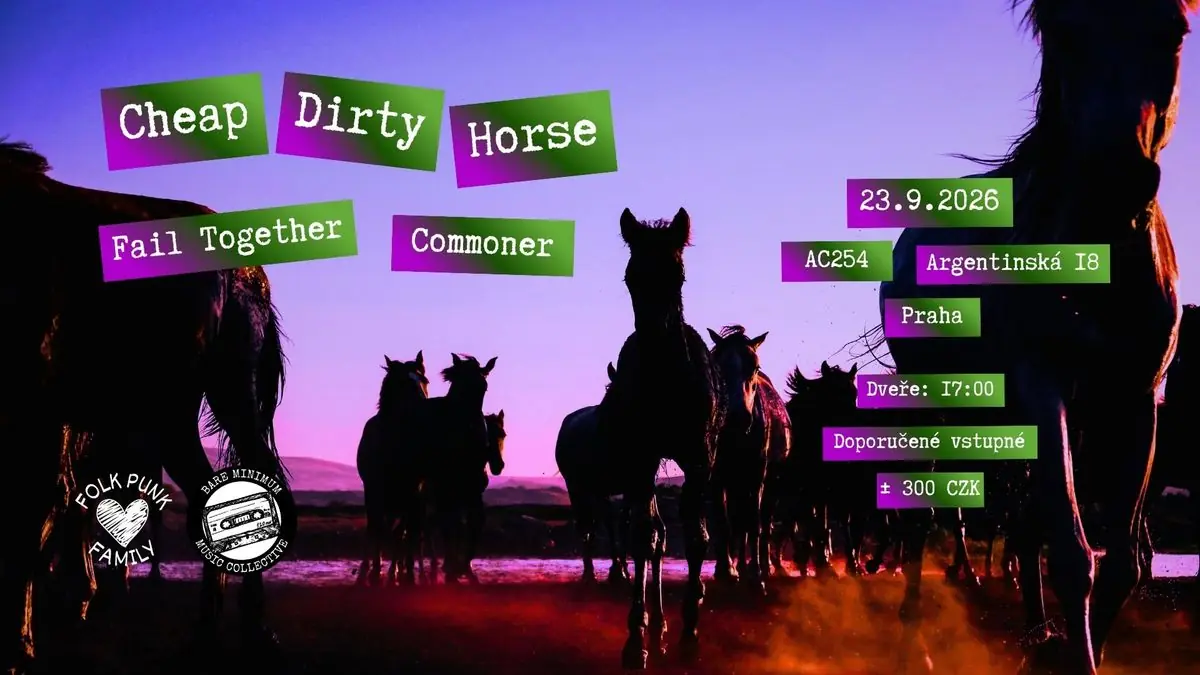 Cheap Dirty Horse + Commoner + Fail Together v AC254 — AC254, Praha
