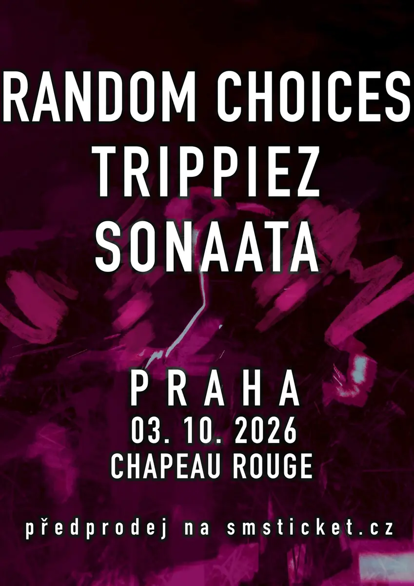 Random Choices / Trippiez / Sonaata — Chapeau Rouge, Prague