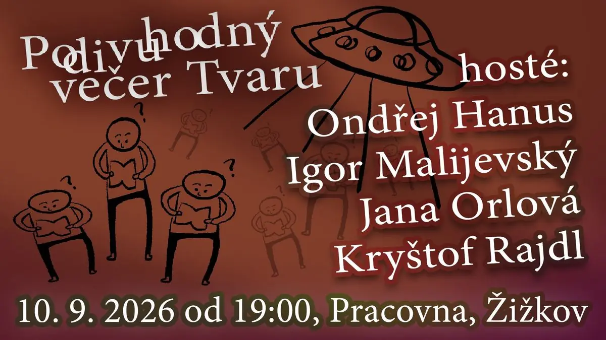 Podivuhodný večer Tvaru — Pracovna, Praha