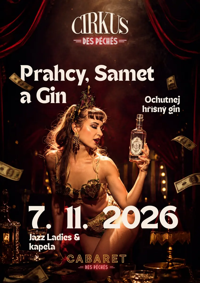 Cirkus des Péchés: Prachy, Samet a Gin — Cabaret des Péchés, Brno