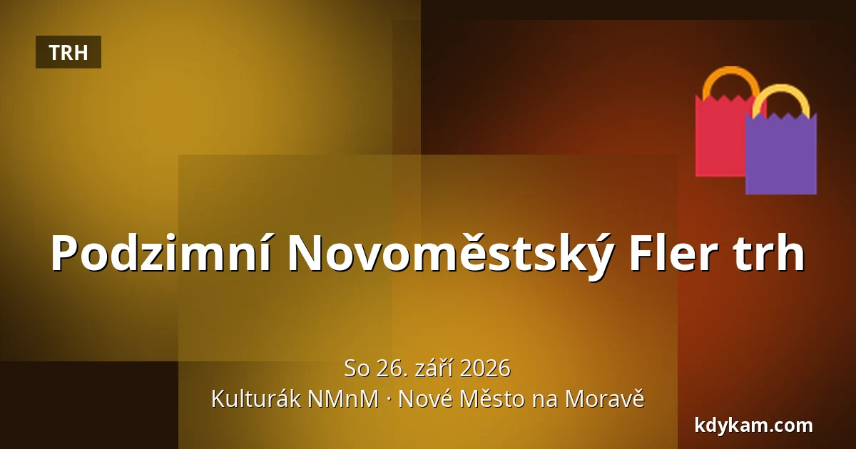 Podzimní Novoměstský Fler trh — Kulturák NMnM, Nové Město na Moravě