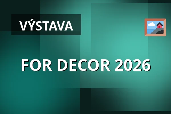 FOR DECOR 2026 — PVA Expo Praha Letňany, Praha