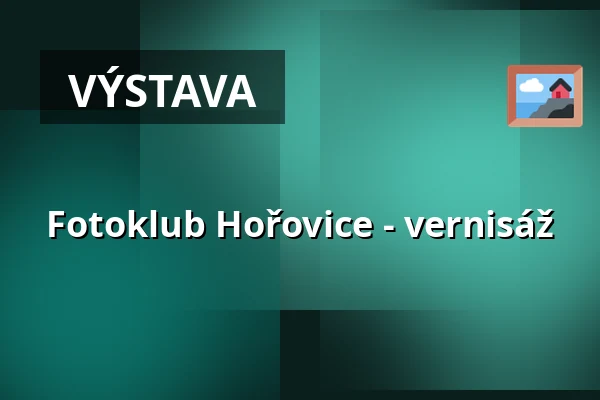 Fotoklub Hořovice - vernisáž — Společenský dům, Hořovice
