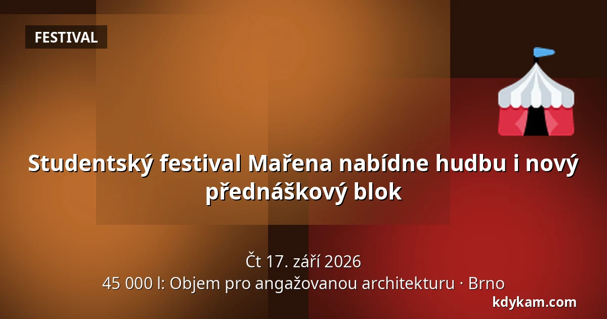 Studentský festival Mařena nabídne hudbu i nový přednáškový blok — 45 000 l: Objem pro angažovanou architekturu, Brno