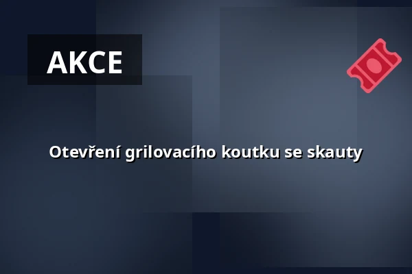 Otevření grilovacího koutku se skauty — Hustopeče, Břeclav