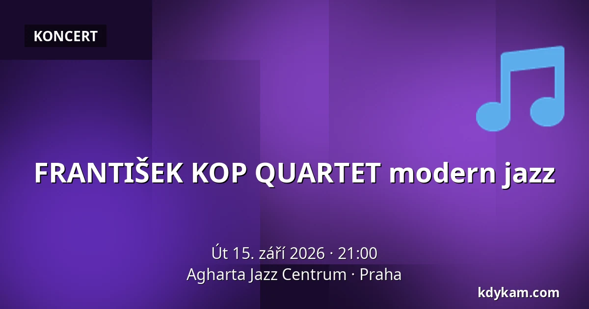 FRANTIŠEK KOP QUARTET modern jazz — Agharta Jazz Centrum, Praha