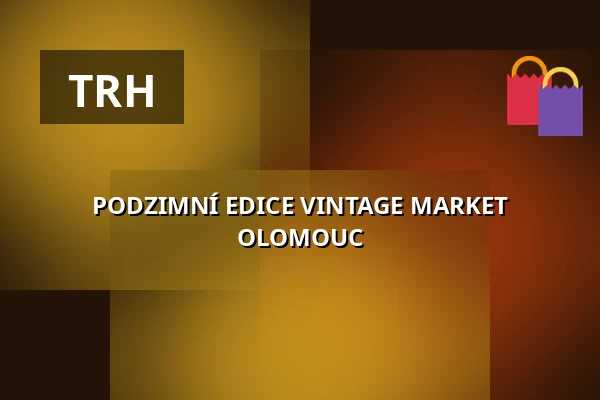 PODZIMNÍ EDICE VINTAGE MARKET OLOMOUC — Letní kino Olomouc, Olomouc
