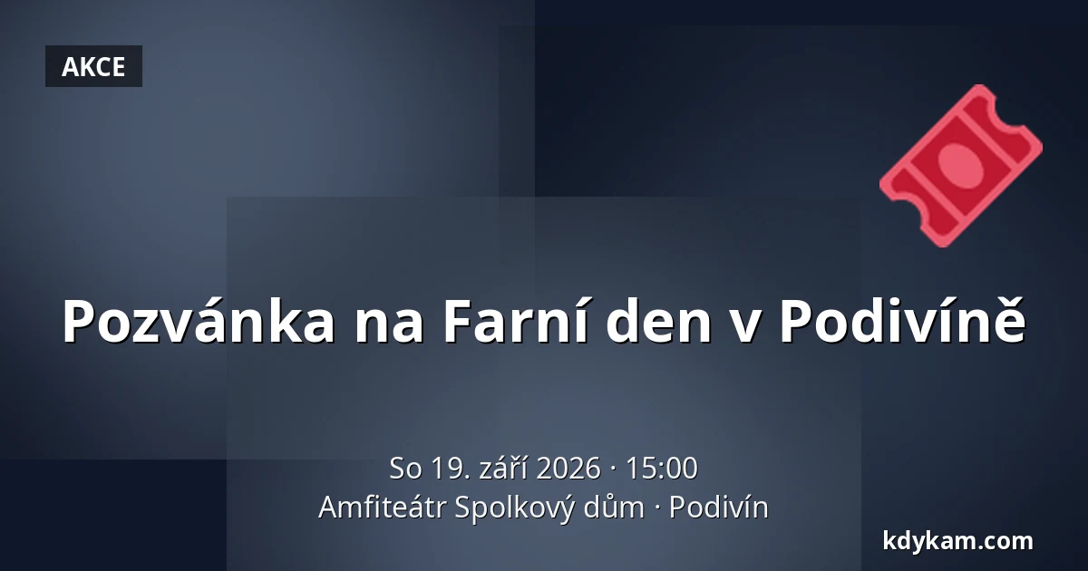 Pozvánka na Farní den v Podivíně — Amfiteátr Spolkový dům, Podivín