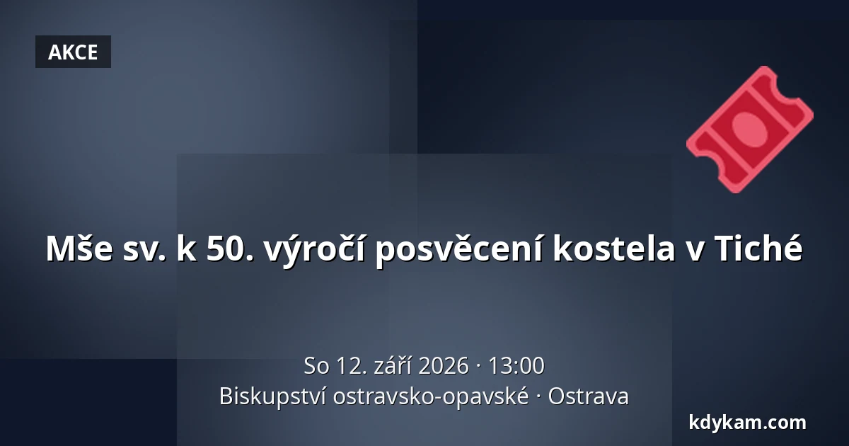 Mše sv. k 50. výročí posvěcení kostela v Tiché — Biskupství ostravsko-opavské, Ostrava