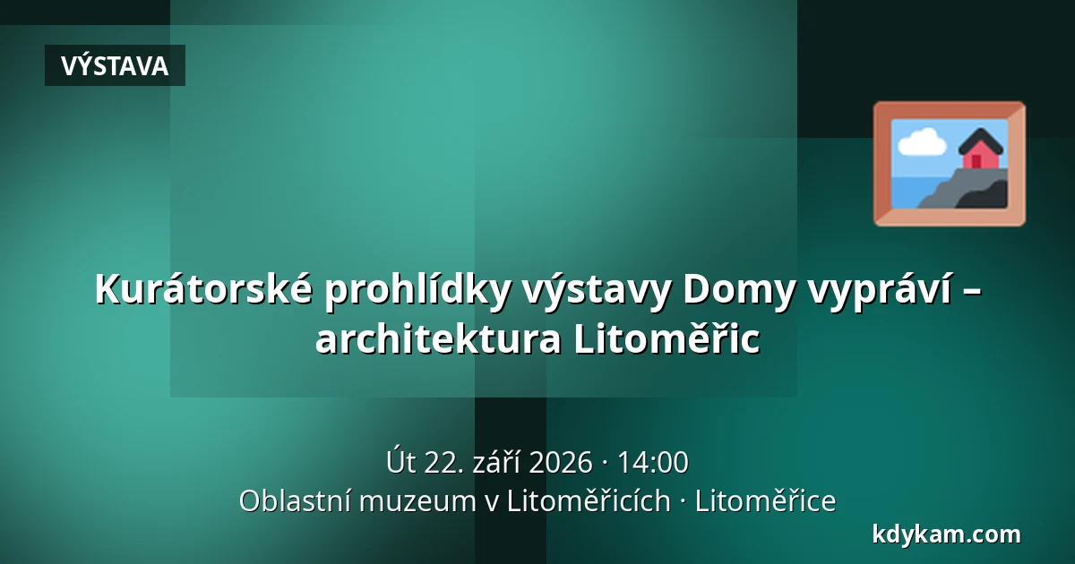 Kurátorské prohlídky výstavy Domy vypráví – architektura Litoměřic — Oblastní muzeum v Litoměřicích, Litoměřice